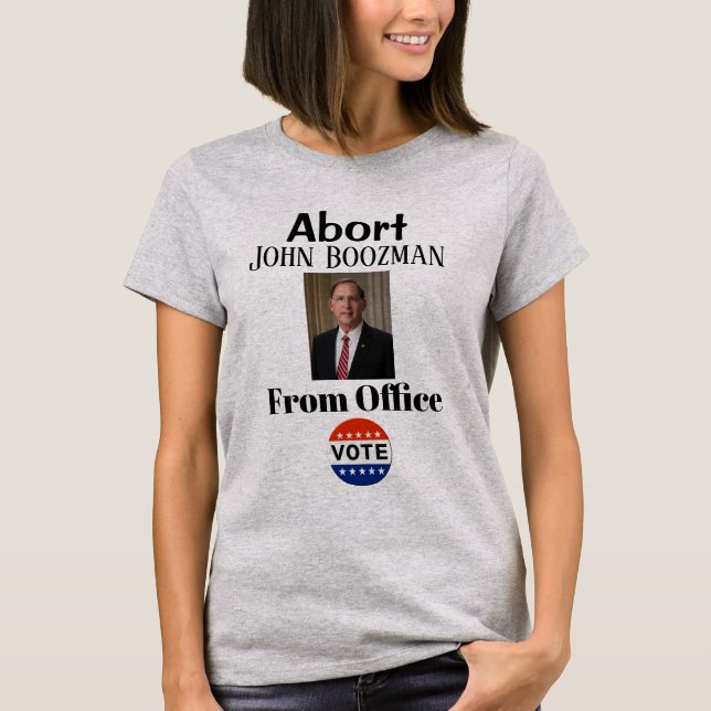 Abort John Boozman T-Shirt (Front)