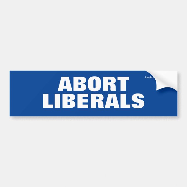 Abort Liberals Bumper Sticker (Front)