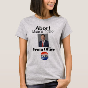 Abort Marco Rubio T-Shirt