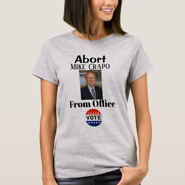 Abort Mike Crapo T-Shirt (Front)