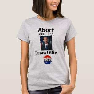Abort Mike Lee T-Shirt