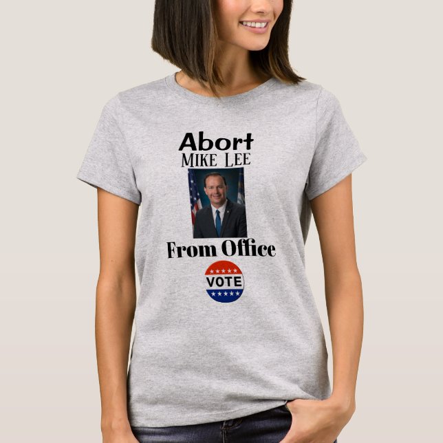Abort Mike Lee T-Shirt (Front)
