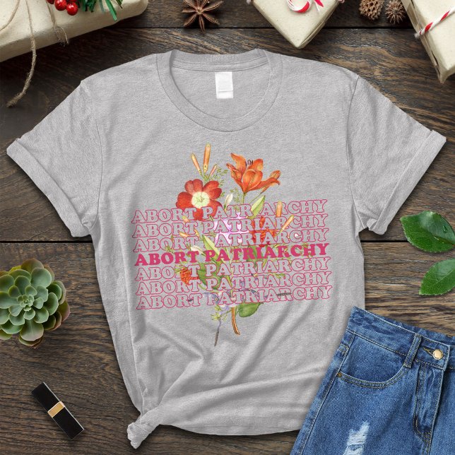 Abort Patriarchy Shirt,Destroy Patriarchy T-Shirt (Creator Uploaded)