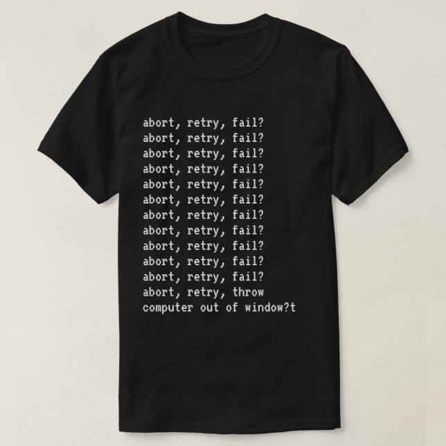 Abort, retry, fail mens t-shirt (Design Front)
