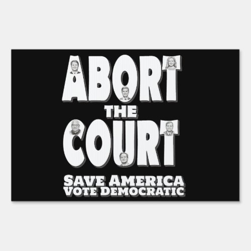 Abort The Court Sign