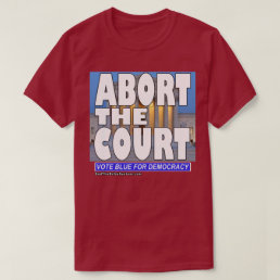 Abort The Court T-Shirt