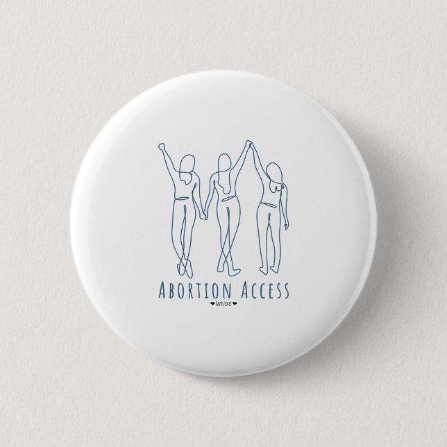 Abortion Access Saves Lives Button (Front)