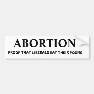 ABORTION: BUMPER STICKER