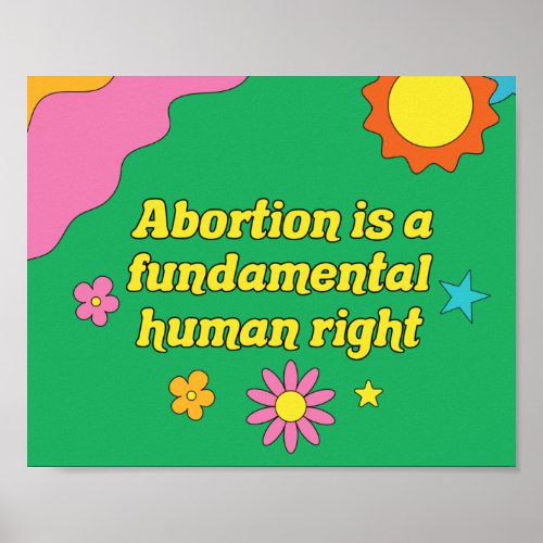 Abortion is a Fundamental Human Right Political Poster