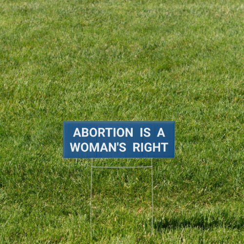 Abortion Is A Womans Right Blue Pro_Choice Sign
