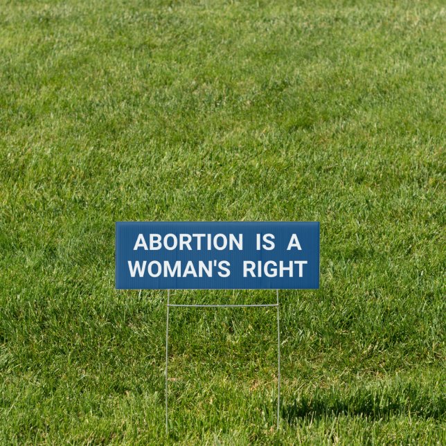Abortion Is A Woman's Right Blue Pro-Choice Sign (Insitu)