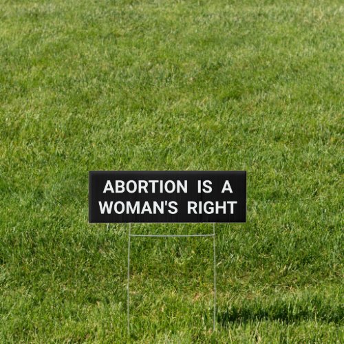 Abortion Is A Womans Right Bold Pro_Choice Sign