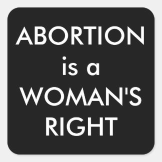 Abortion Is A Woman's Right Bold Pro-Choice Square Sticker
