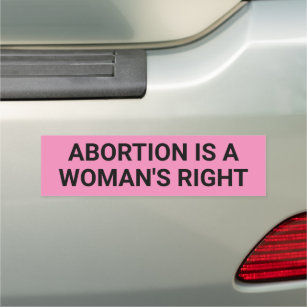 Abortion Is A Woman's Right Pink Political Protest Car Magnet