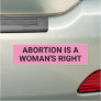 Abortion Is A Woman's Right Pink Political Protest Car Magnet