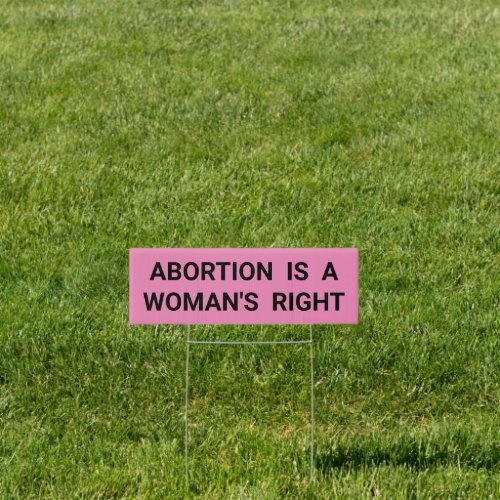 Abortion Is A Womans Right Pink Pro_Choice Sign