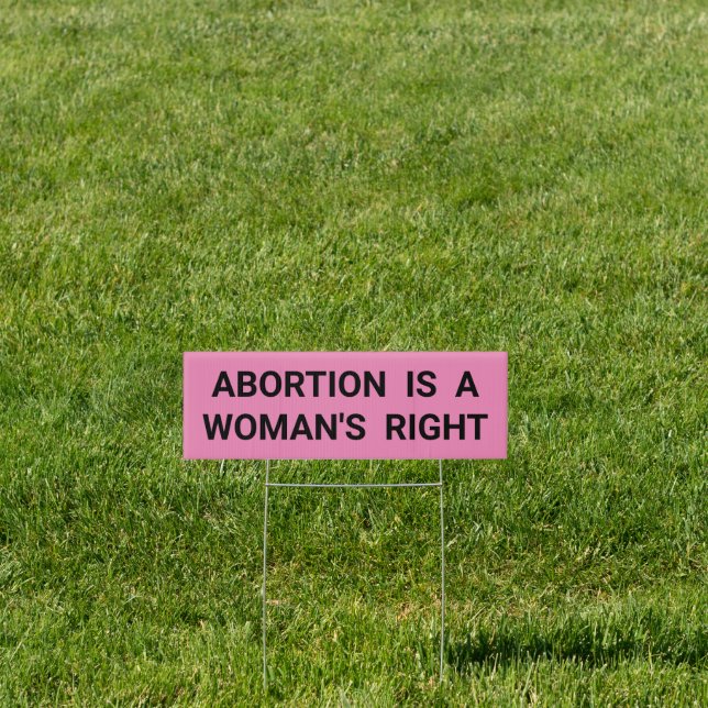 Abortion Is A Woman's Right Pink Pro-Choice Sign (Insitu)