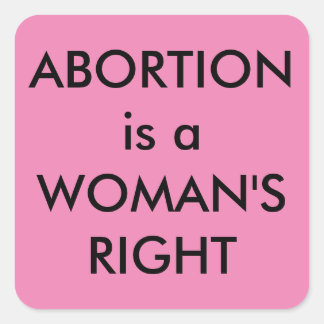 Abortion Is A Woman's Right Pink Pro-Choice Square Sticker