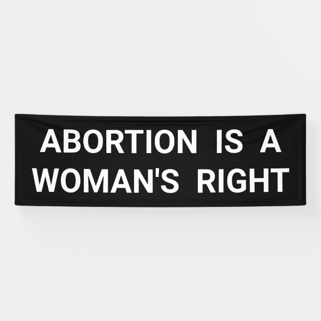 Abortion Is A Woman's Right Pro-Choice March Banner (Horizontal)