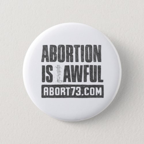 Abortion is Awful  Abort73com Pinback Button
