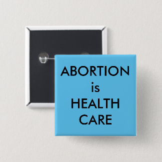 Abortion Is Health Care black text on sky blue Button