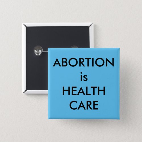 Abortion Is Health Care black text on sky blue Button