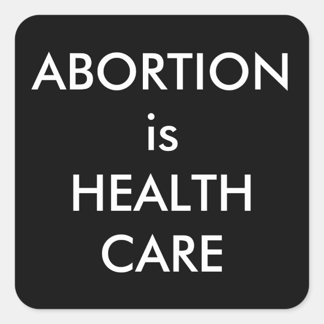 Abortion Is Health Care Bold Pro-Choice Square Sticker (Front)