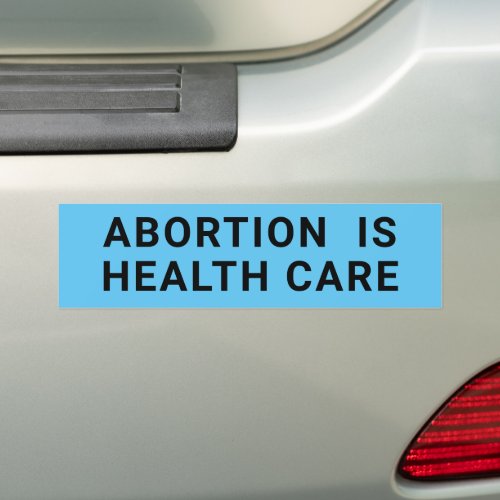 Abortion Is Health Care Bold Protest Bumper Sticker