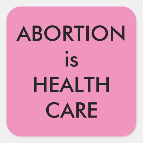 Abortion Is Health Care Pink Pro_Choice Square Sticker