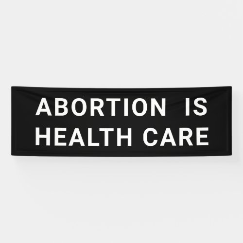 Abortion Is Health Care Pro_Choice March Banner