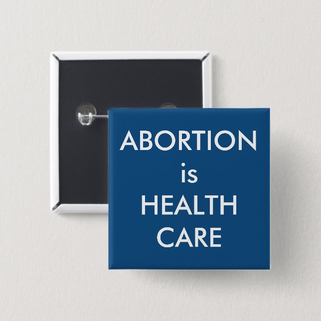 Abortion Is Health Care Pro-Choice Protest Button (Front & Back)