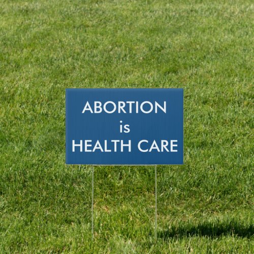 Abortion Is Health Care Womens Rights Blue Sign