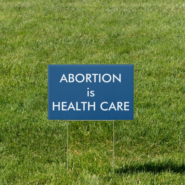 Abortion Is Health Care Women's Rights Blue Sign (Insitu)