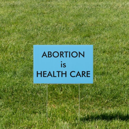 Abortion Is Health Care Womens Rights Light Blue Sign