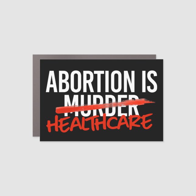 Abortion is Healthcare Car Magnet (Front)