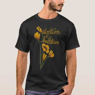 Abortion Is Healthcare Defending Abortion Rights L T-Shirt