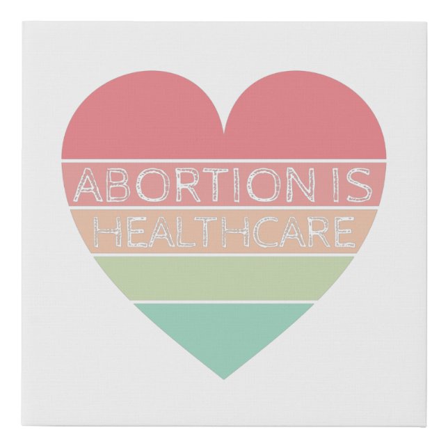 Abortion Is Healthcare Faux Canvas Print (Front)