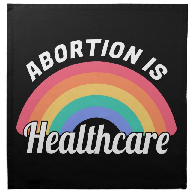 Abortion Is Healthcare I Cloth Napkin (Front)