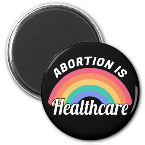 Abortion Is Healthcare I Magnet