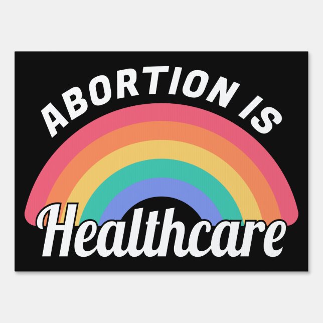 Abortion Is Healthcare I Sign (Front)