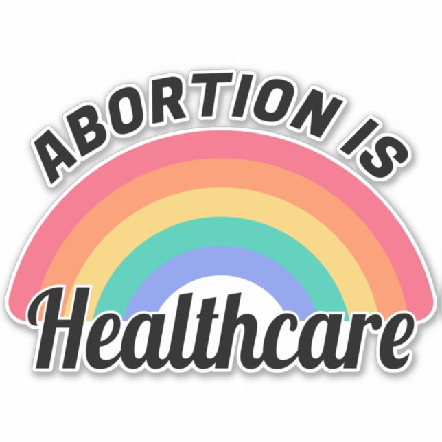 Abortion Is Healthcare I Sticker (Front)