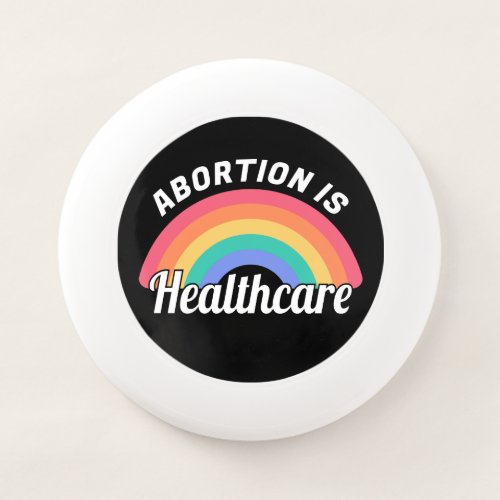 Abortion Is Healthcare I Wham_O Frisbee