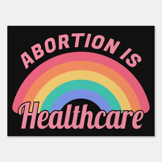 Abortion Is Healthcare II Sign (Front)
