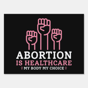 Abortion Is Healthcare My Body My Rules Sign