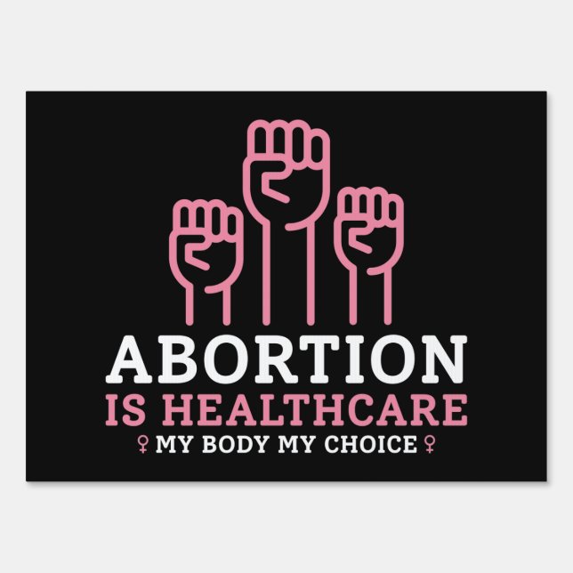 Abortion Is Healthcare My Body My Rules Sign (Front)
