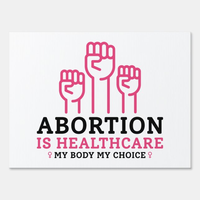 Abortion Is Healthcare My Body My Rules Sign (Front)