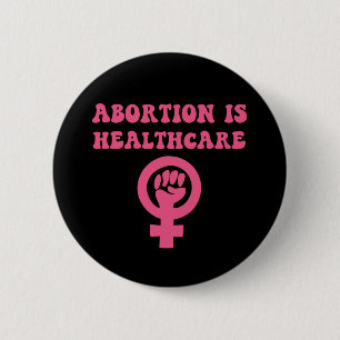 Abortion Is Healthcare Pro-Choice Button