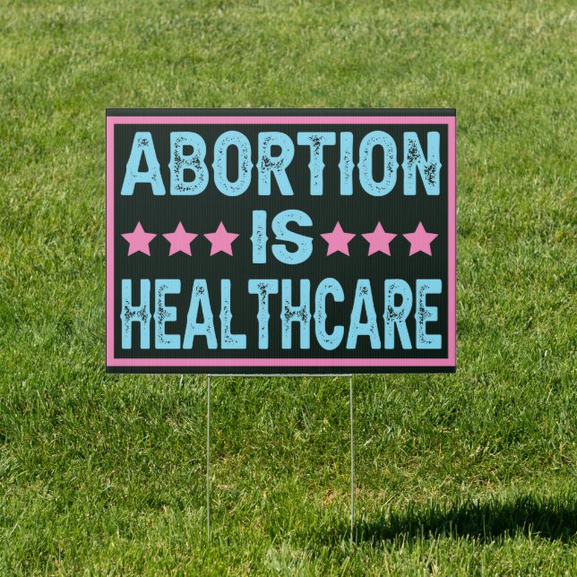 Abortion Is Healthcare, Pro-Choice Feminist Sign (Insitu)