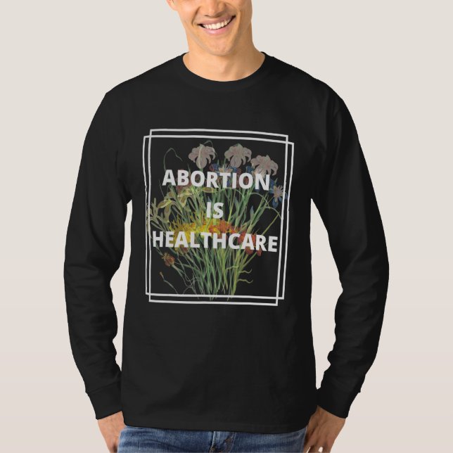 Abortion Is Healthcare Pro Choice Reproductive Rig T-Shirt (Front)