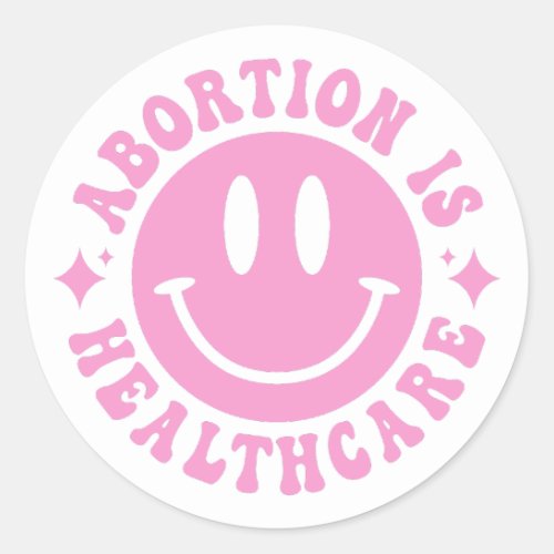 Abortion is Healthcare Pro Choice Womens Rights Classic Round Sticker